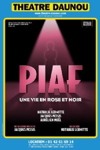 Piaf, une vie en rose et noir. Du 20 septembre au 18 octobre 2013 à Paris02. Paris. 